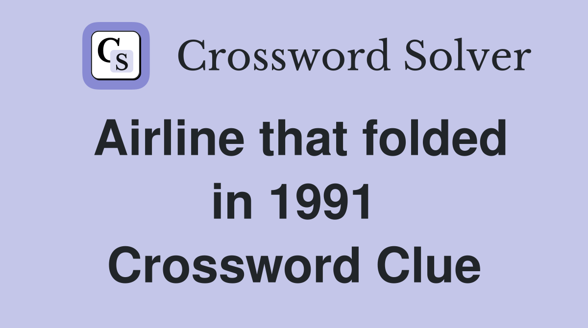 Airline that folded in 1991 Crossword Clue