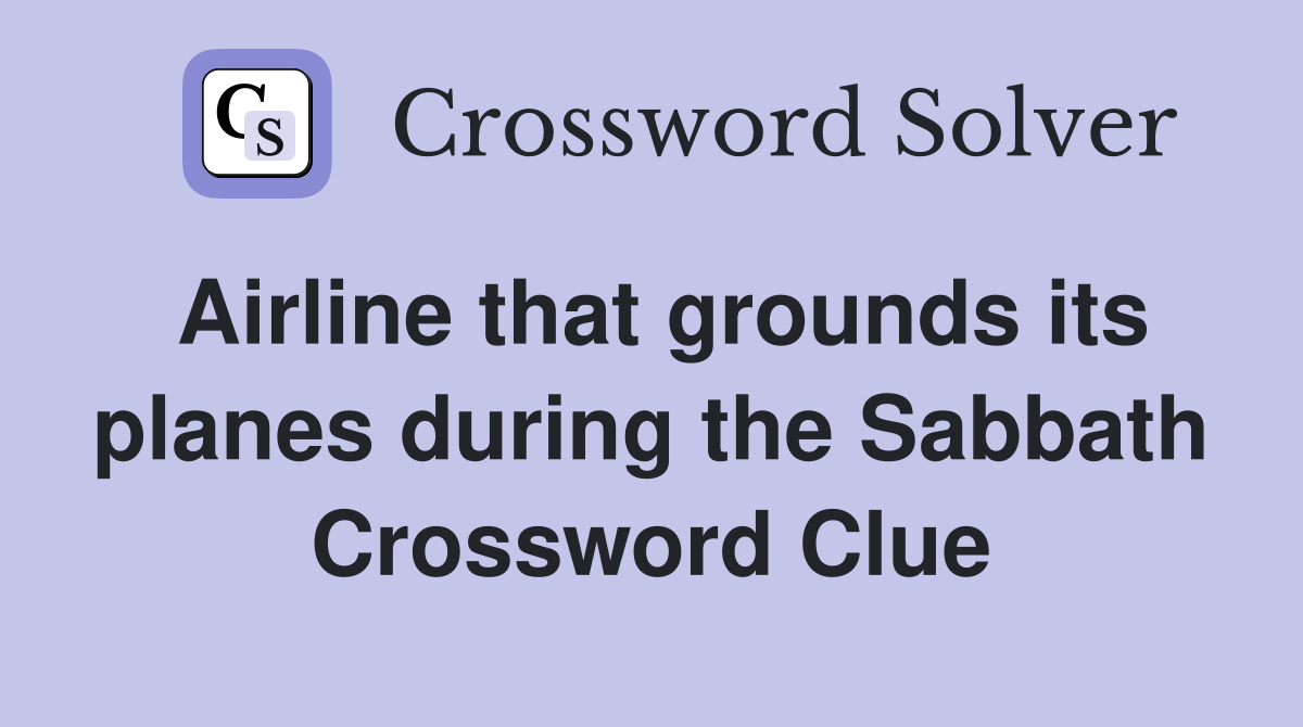 Airline that grounds its planes during the Sabbath Crossword Clue