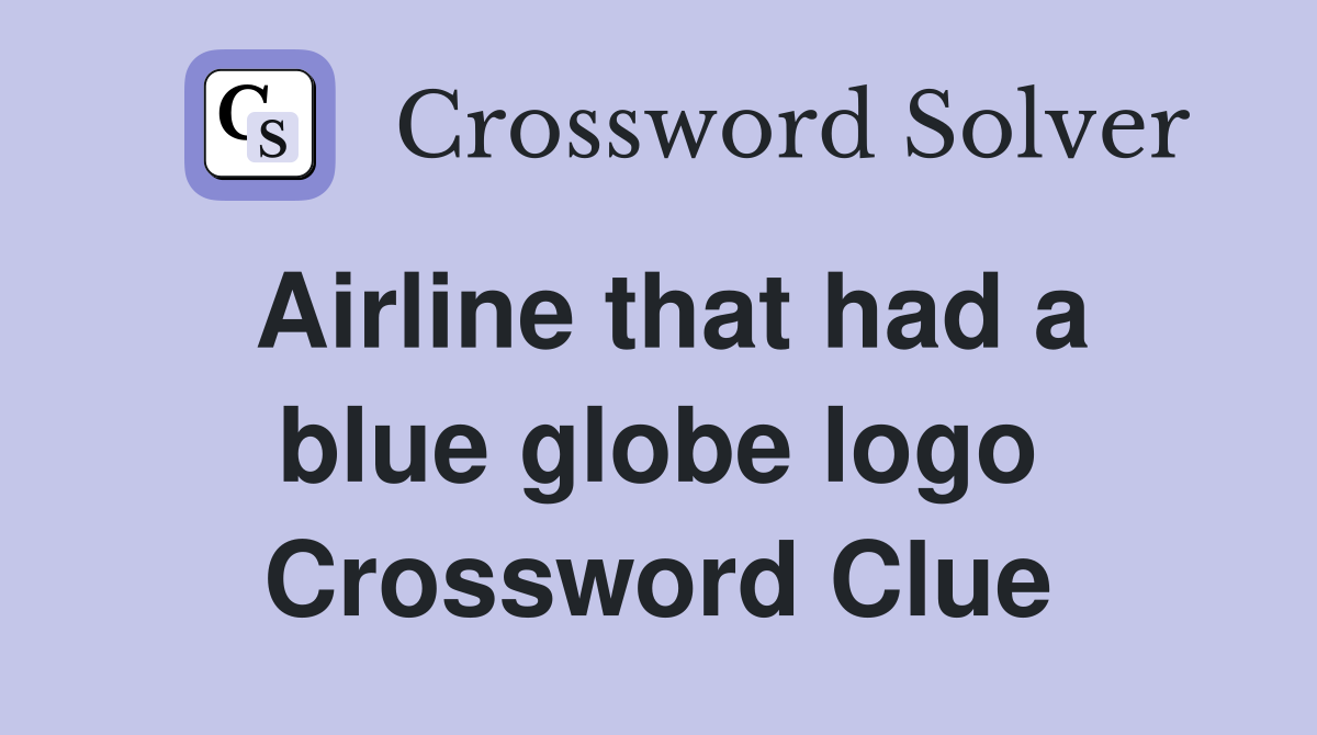 Airline that had a blue globe logo Crossword Clue