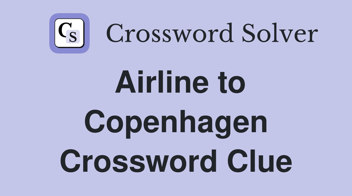 Airline to Copenhagen Crossword Clue