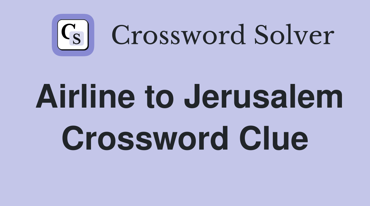 Airline to Jerusalem Crossword Clue