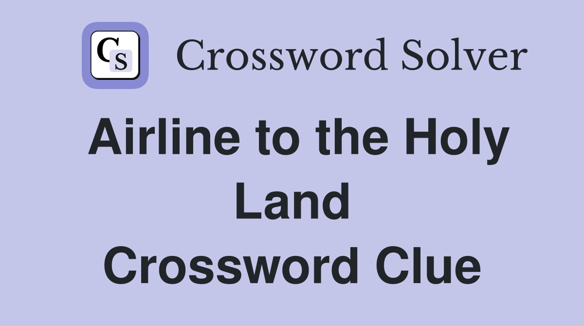 Airline to the Holy Land Crossword Clue