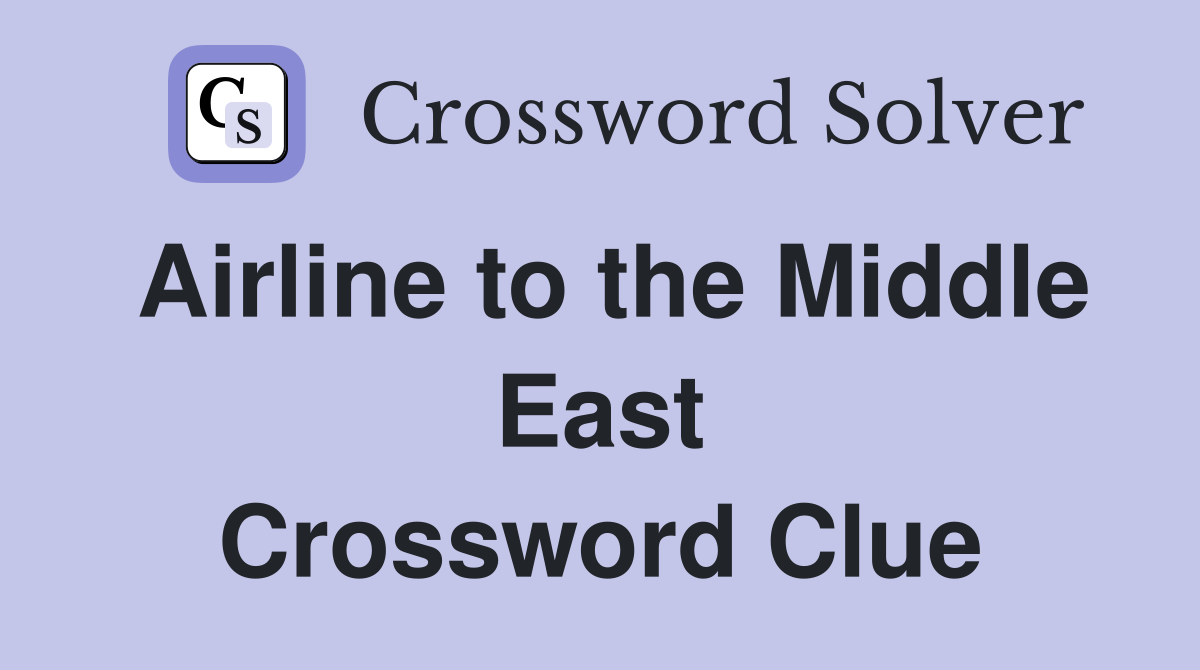 Airline to the Middle East Crossword Clue