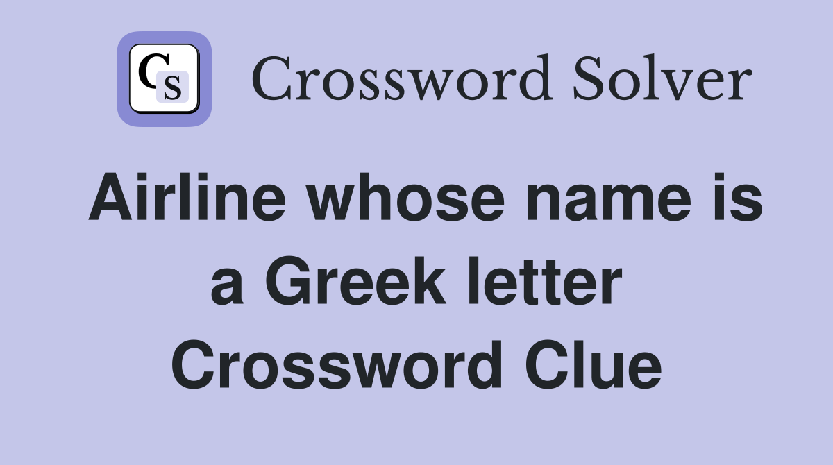 Airline whose name is a Greek letter Crossword Clue