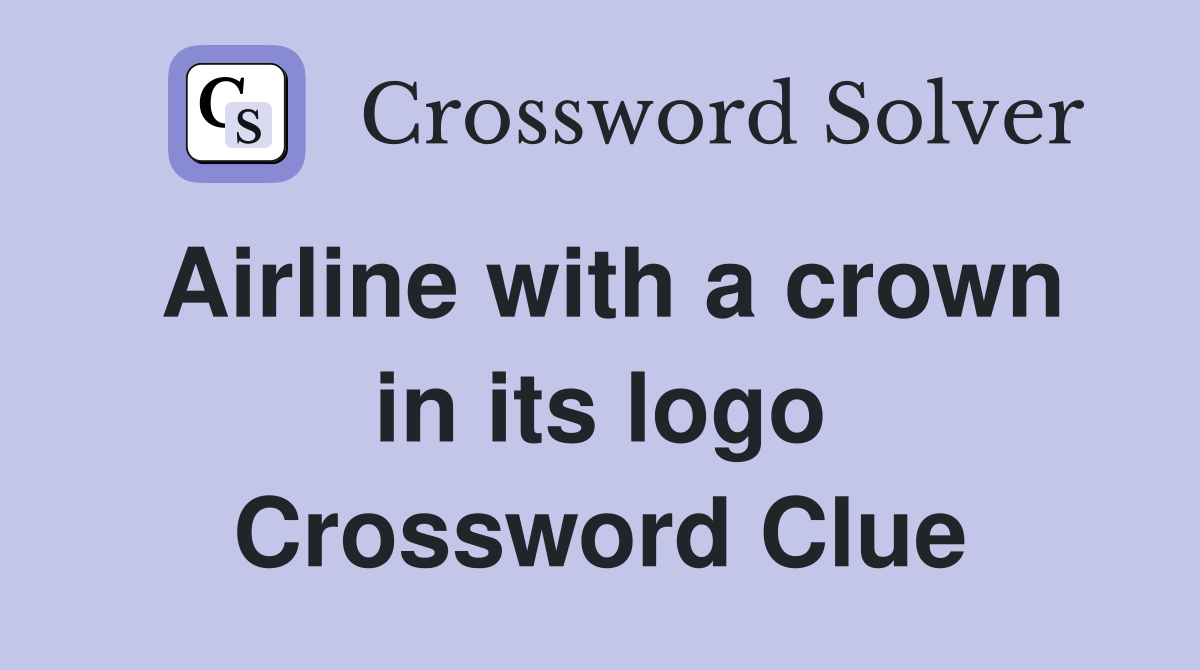 Airline with a crown in its logo Crossword Clue