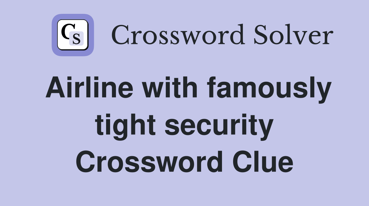 Airline with famously tight security Crossword Clue