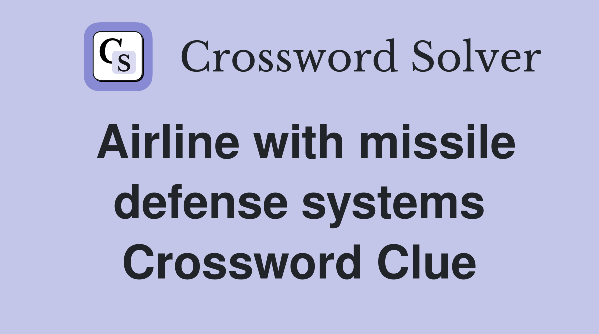 Airline with missile defense systems Crossword Clue