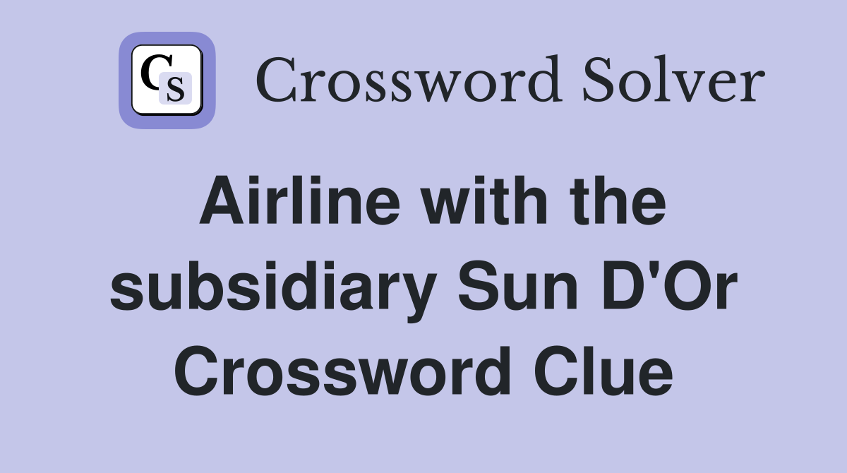 Airline with the subsidiary Sun D'Or Crossword Clue