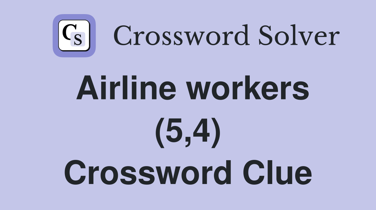 Airline workers (5,4) Crossword Clue