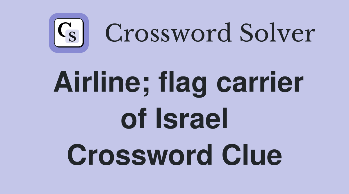 Airline; flag carrier of Israel Crossword Clue