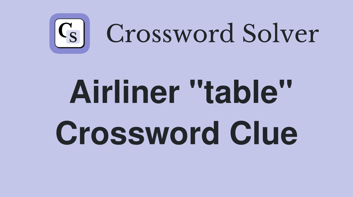 Airliner "table" Crossword Clue
