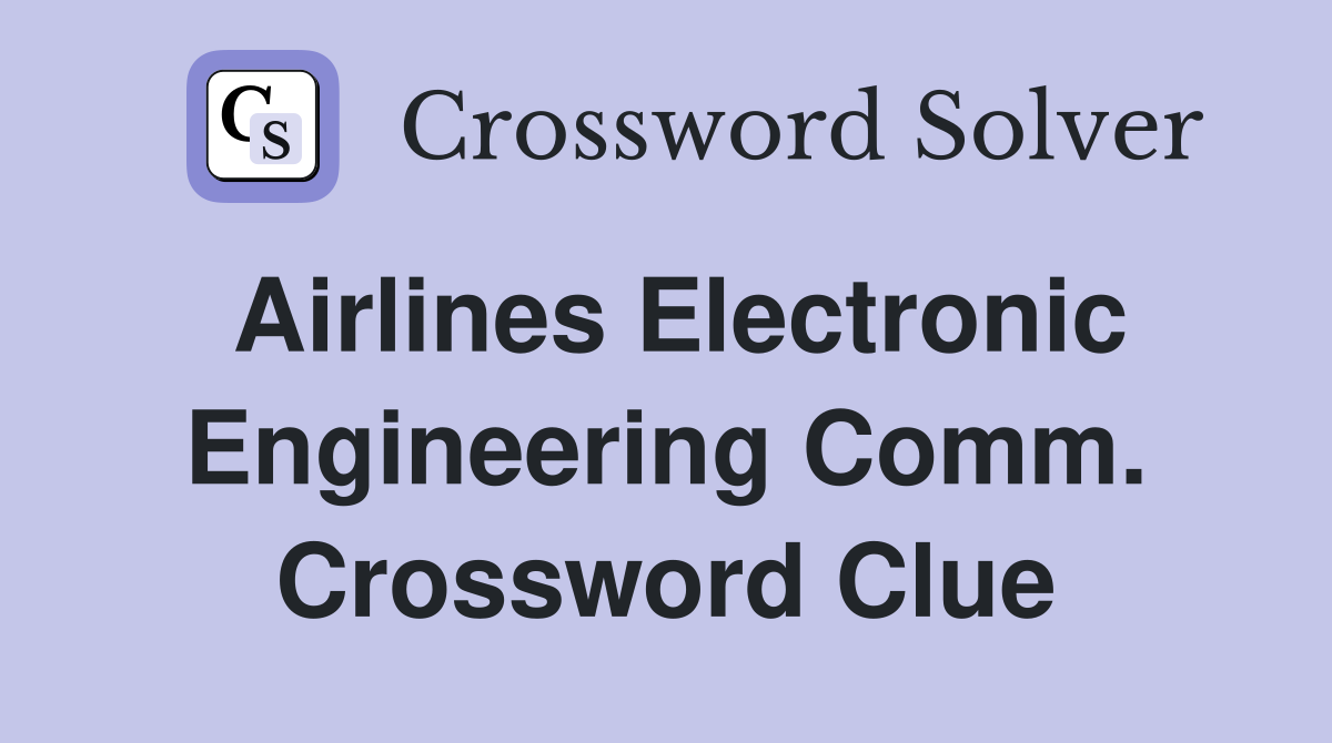 Airlines Electronic Engineering Comm. Crossword Clue