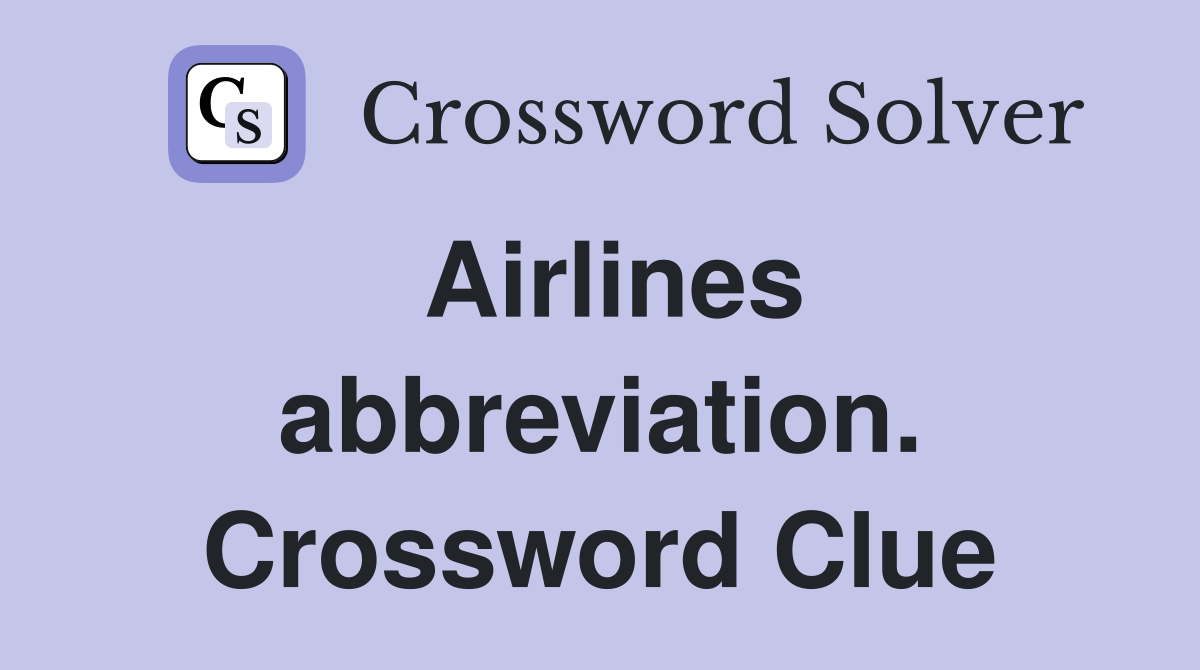 Airlines abbreviation. Crossword Clue