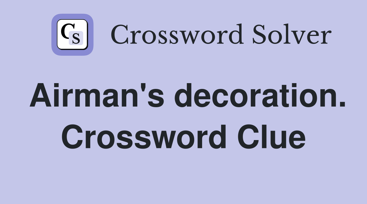 Airman's decoration. Crossword Clue