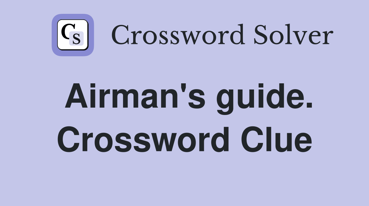 Airman's guide. Crossword Clue