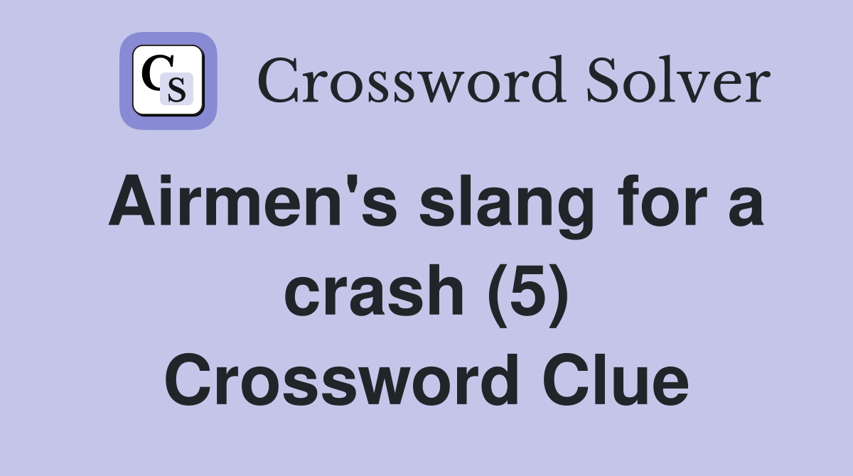 Airmen's slang for a crash (5) Crossword Clue