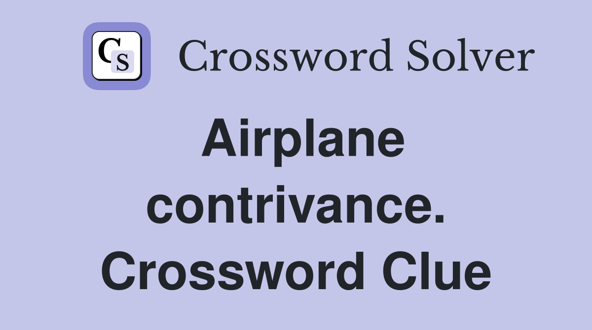 Airplane contrivance. Crossword Clue