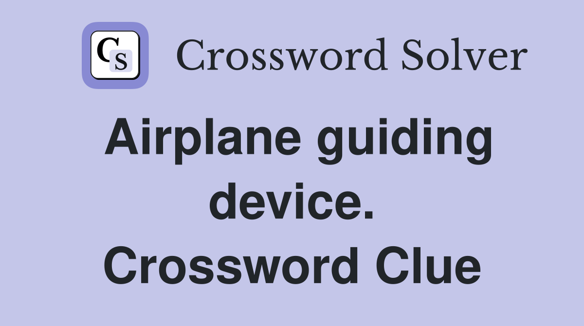Airplane guiding device. Crossword Clue