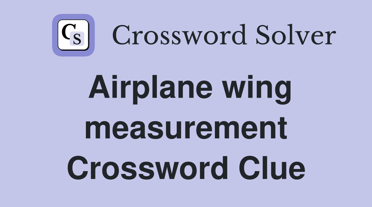 Airplane wing measurement Crossword Clue