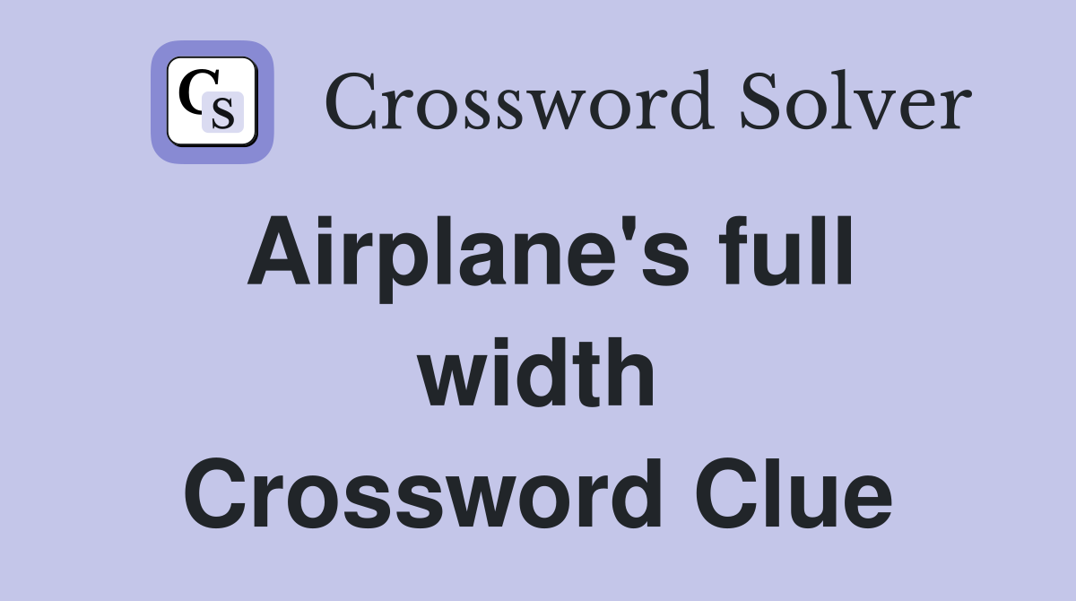 Airplane's full width Crossword Clue