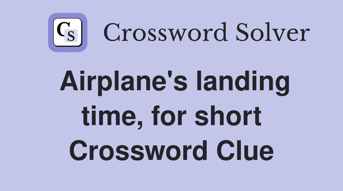 Airplane's landing time, for short Crossword Clue