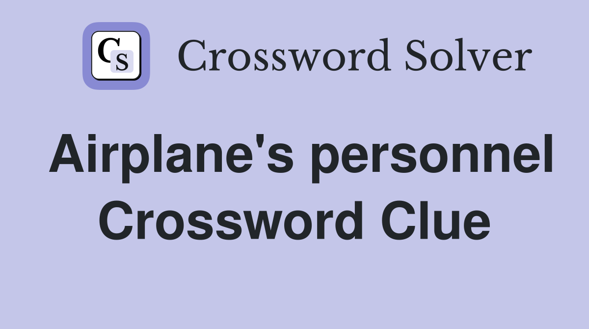 Airplane's personnel Crossword Clue