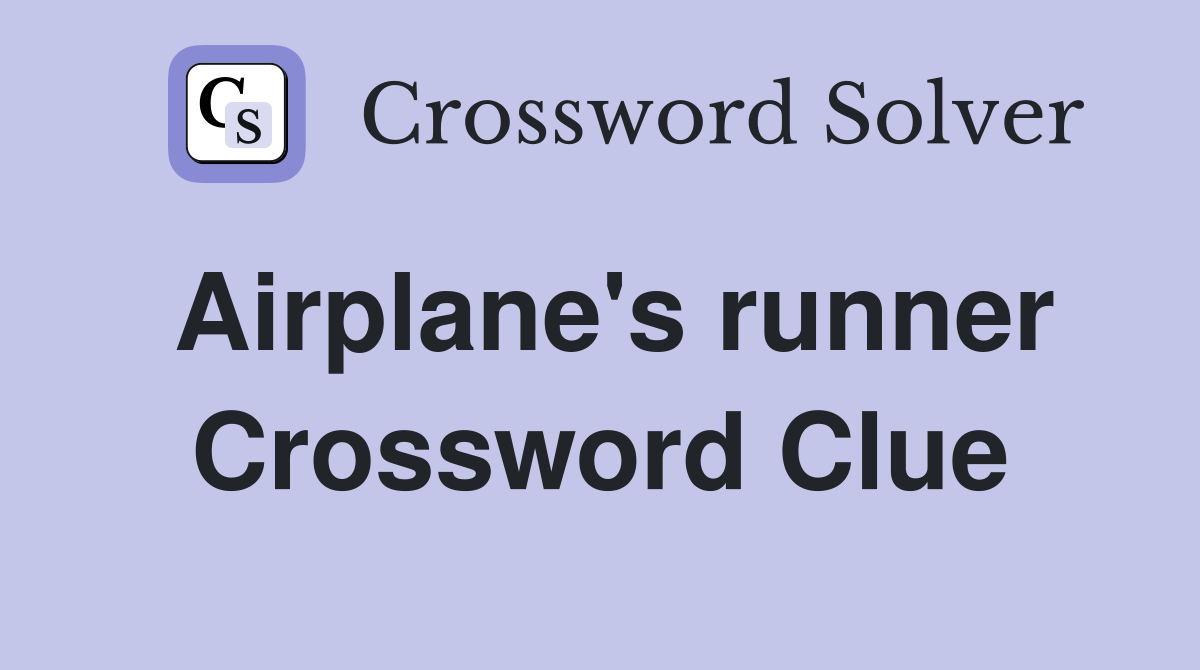 Airplane's runner Crossword Clue