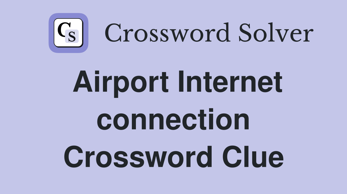 Airport Internet connection Crossword Clue