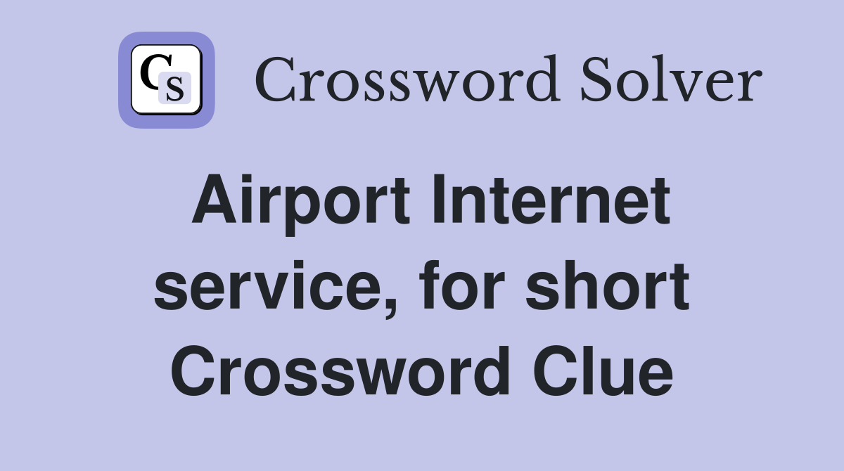 Airport Internet service, for short Crossword Clue