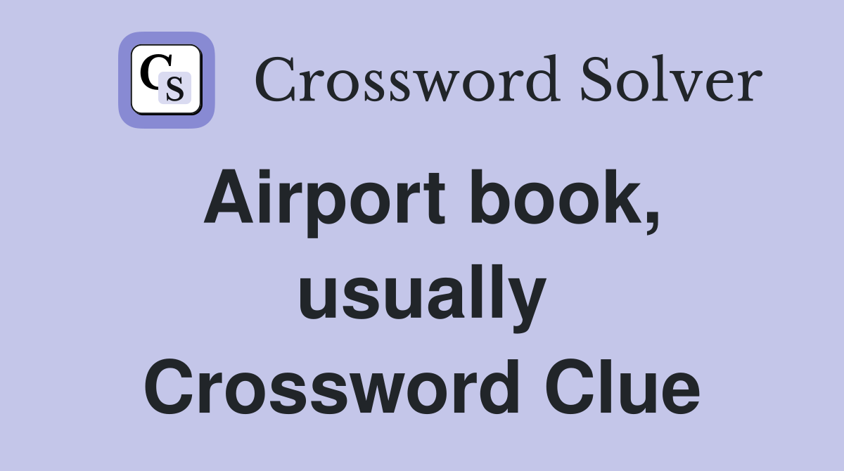 Airport book, usually Crossword Clue