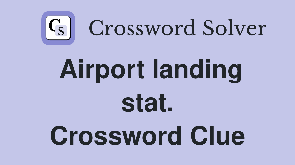 Airport landing stat. Crossword Clue
