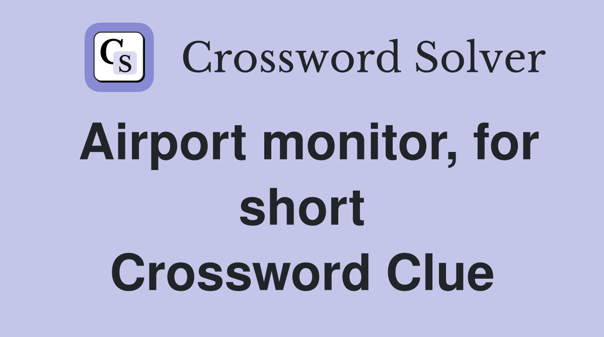 Airport monitor, for short Crossword Clue