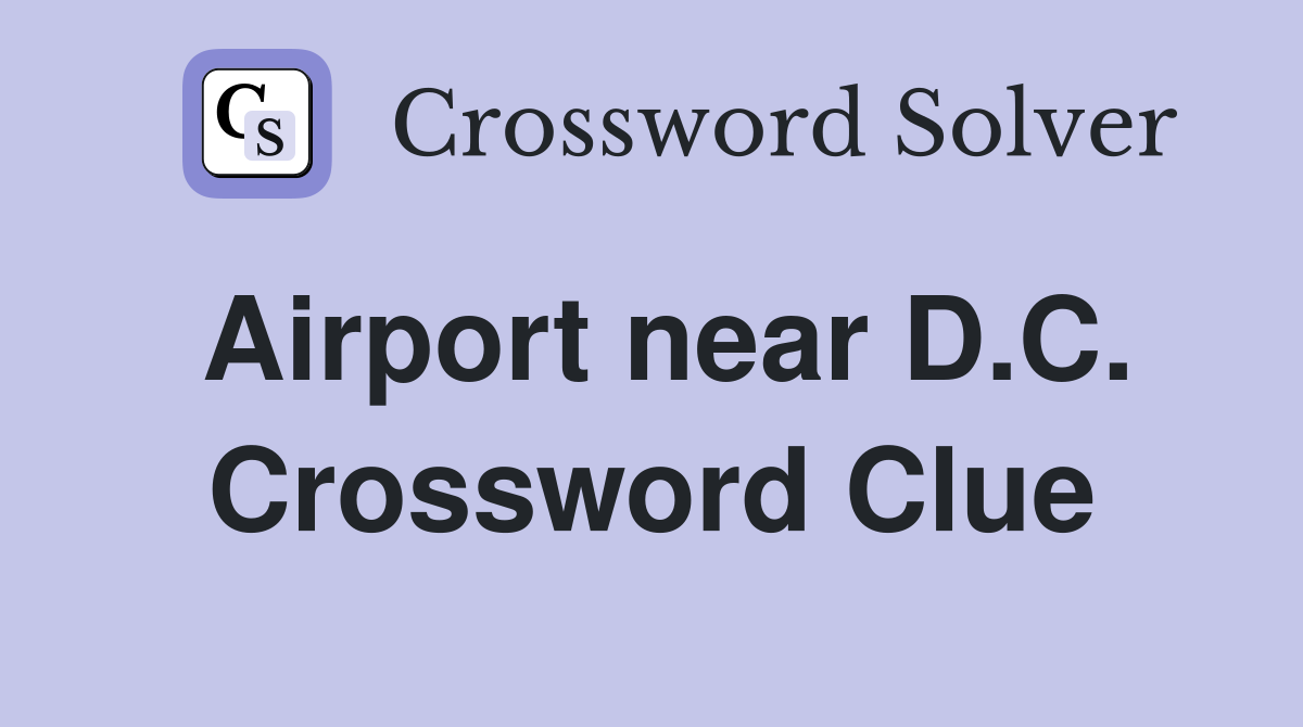 Airport near D.C. Crossword Clue