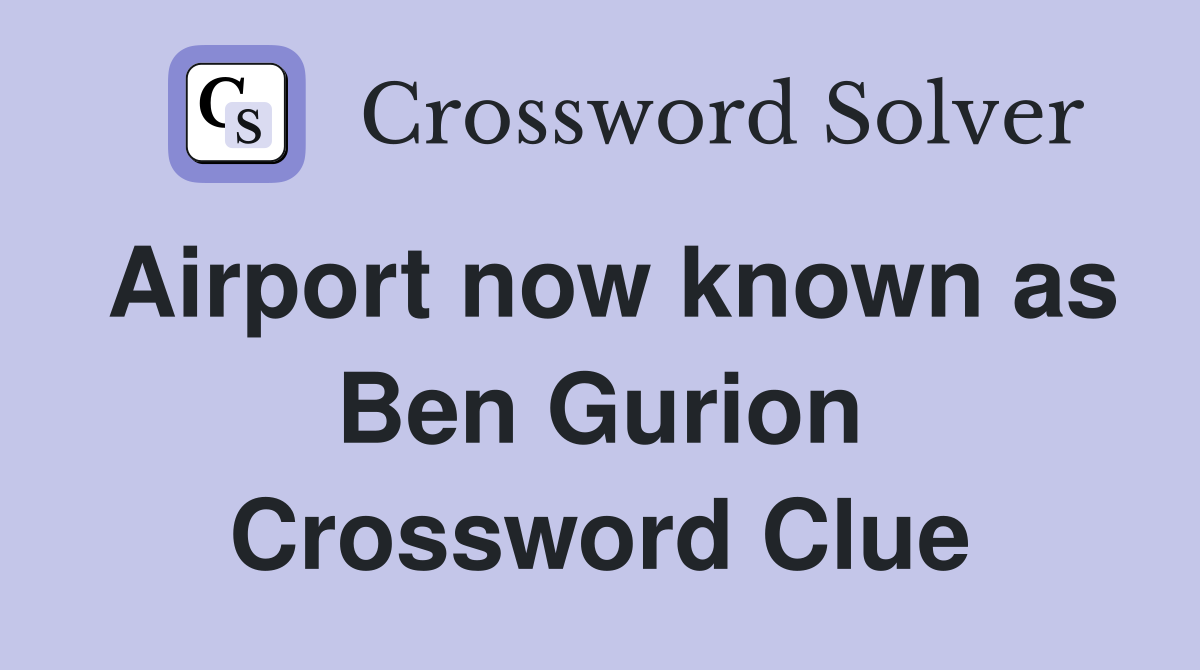 Airport now known as Ben Gurion Crossword Clue