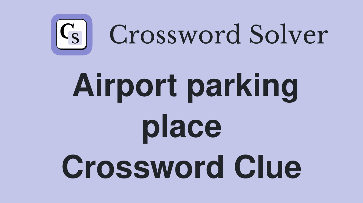 Airport parking place Crossword Clue