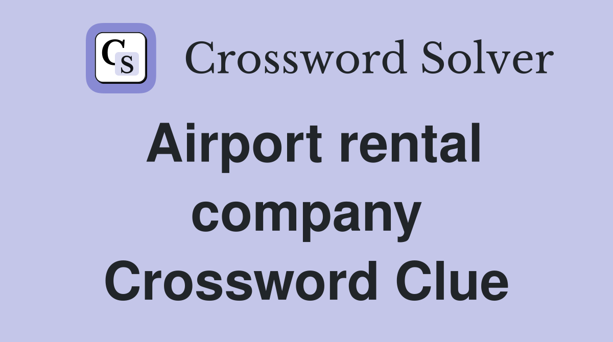 Airport rental company Crossword Clue