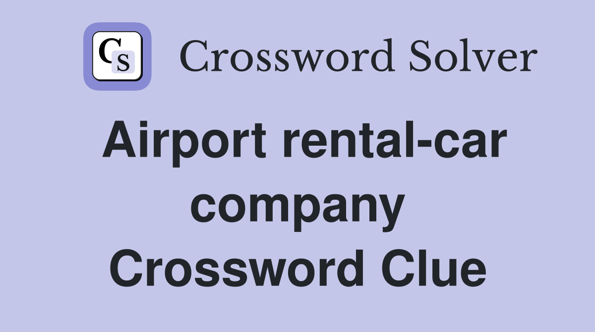Airport rental-car company Crossword Clue