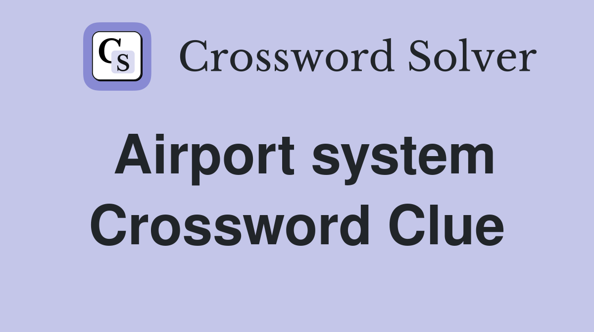 Airport system Crossword Clue