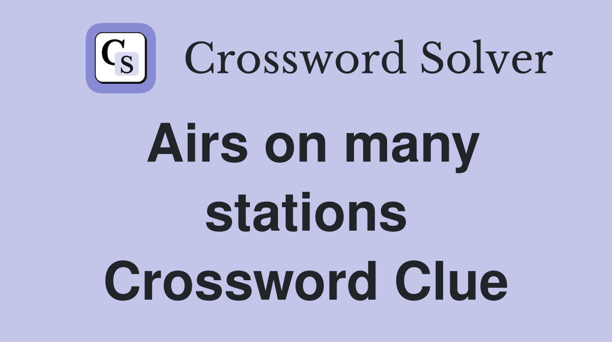 Airs on many stations Crossword Clue