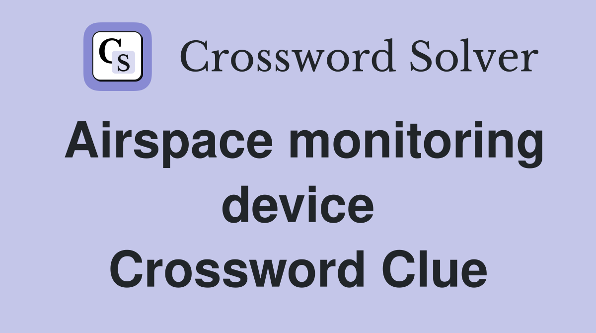 Airspace monitoring device Crossword Clue
