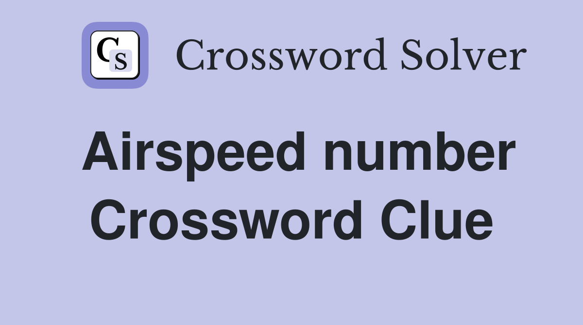 Airspeed number Crossword Clue
