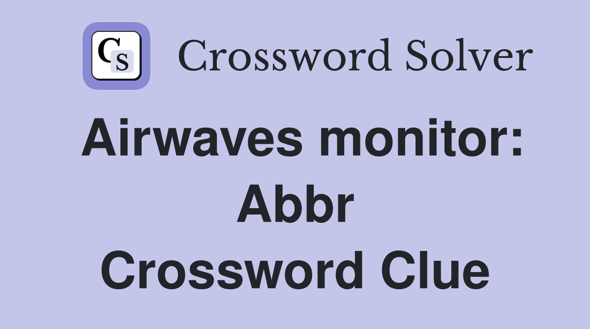 Airwaves monitor: Abbr Crossword Clue