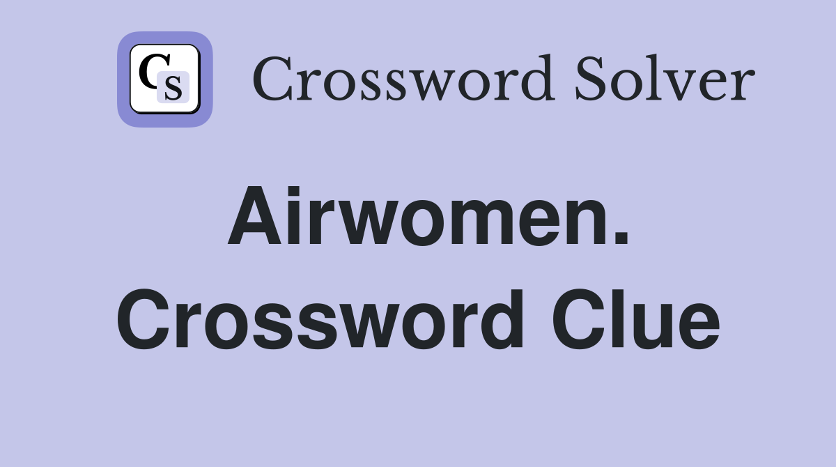Airwomen. Crossword Clue