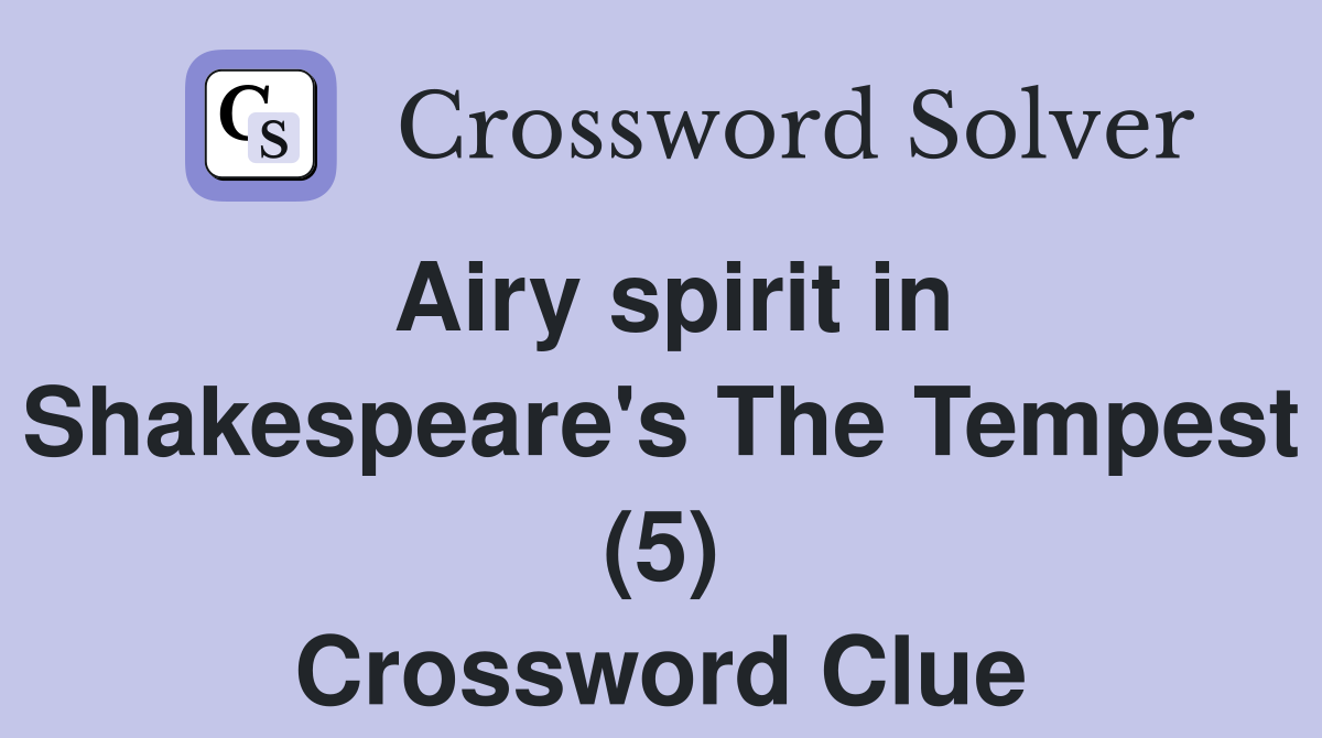 Airy spirit in Shakespeare's The Tempest (5) Crossword Clue