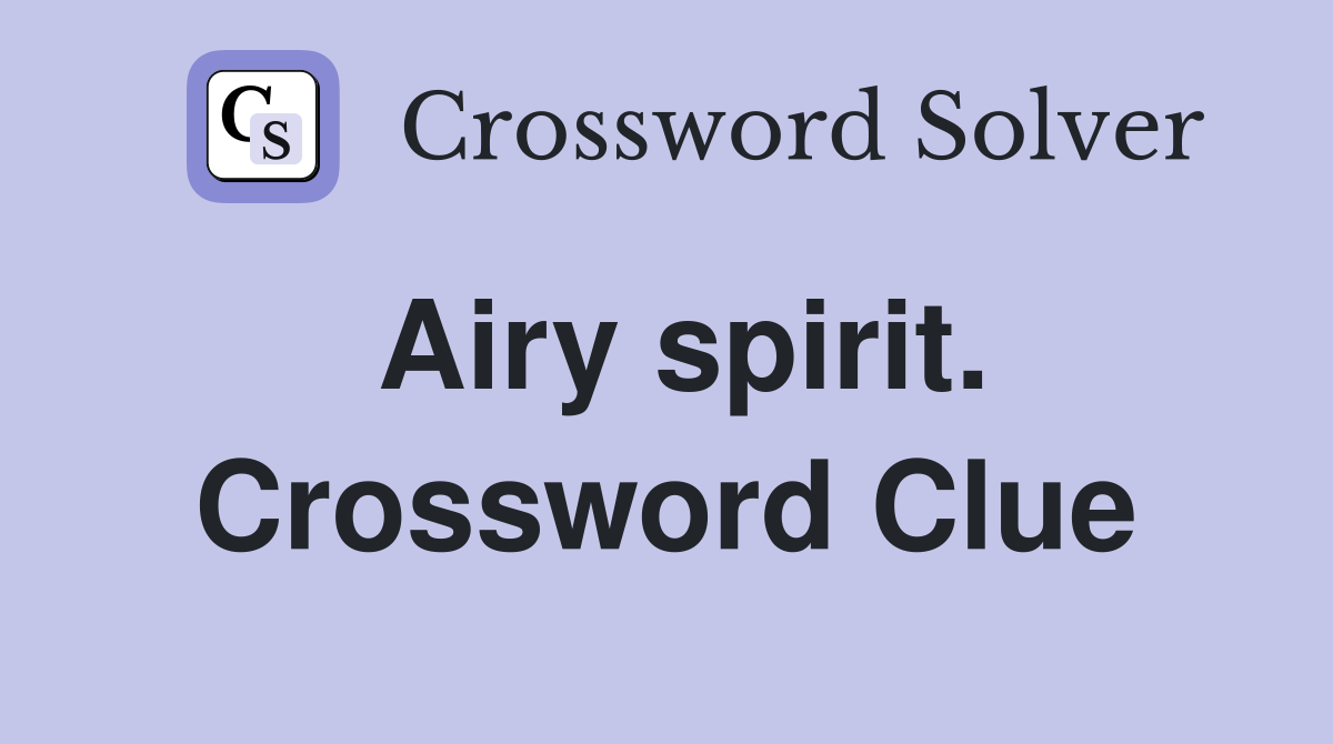 Airy spirit. Crossword Clue