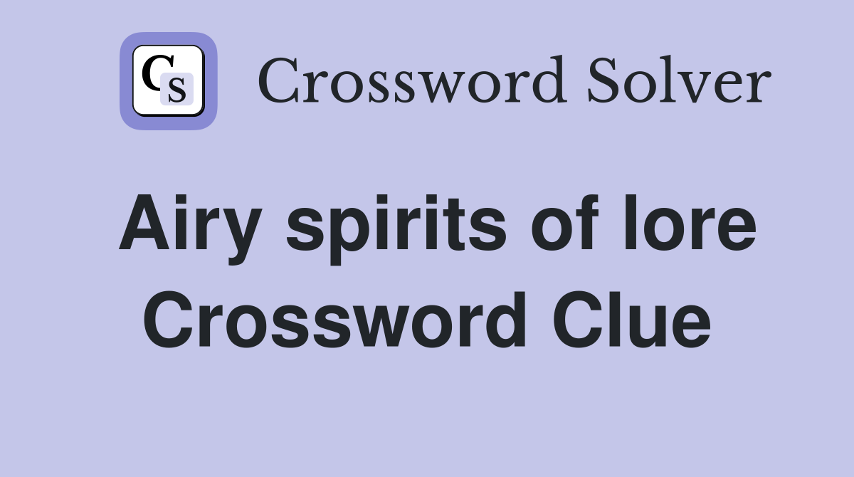 Airy spirits of lore Crossword Clue