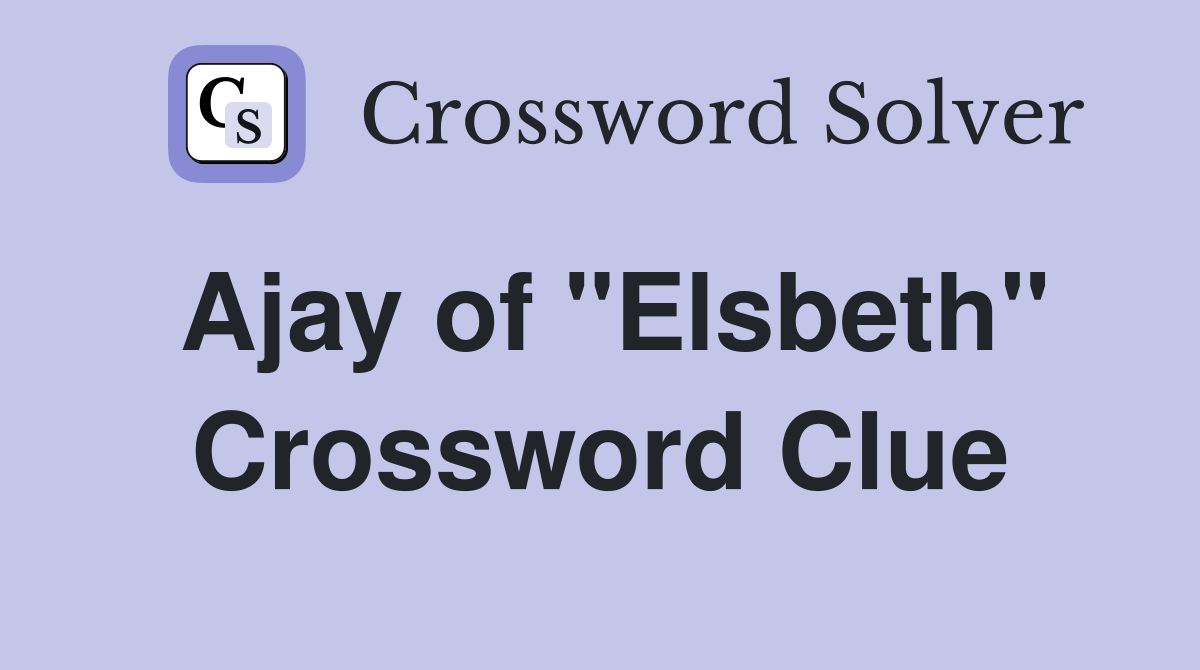 Ajay of "Elsbeth" Crossword Clue