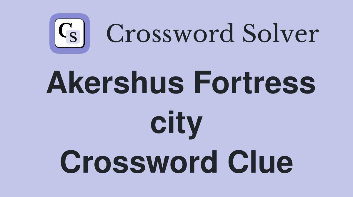 Akershus Fortress city Crossword Clue