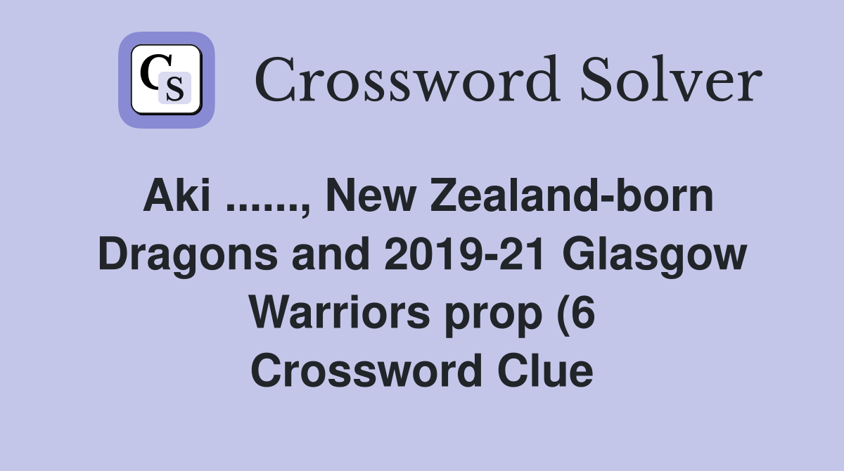 Aki New Zealand born Dragons and 2019 21 Glasgow Warriors prop Aki New Zealand born Dragons and 2019 21 Glasgow Warriors prop