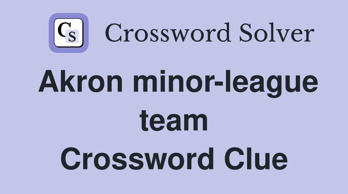 Akron minor-league team Crossword Clue